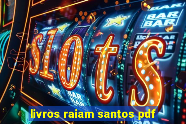 livros raiam santos pdf